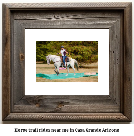 horse trail rides near me in Casa Grande, Arizona